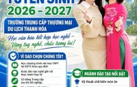 Hướng Đi Mới Sau Tốt Nghiệp THCS: Học Văn Hóa Kết Hợp Học Nghề Tại Trường Trung Cấp Thương Mại Du Lịch Thanh Hóa